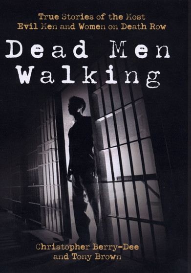 Dead Men Walking by Christopher Berry-Dee - Hardback