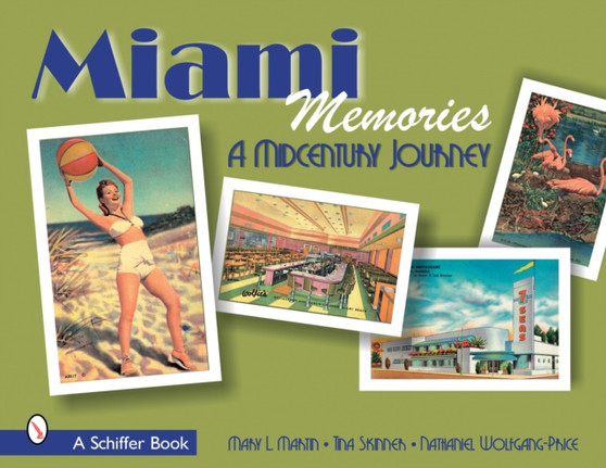 Miami Memories : A Midcentury Journey by Mary L. Martin - Paperback