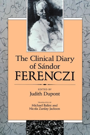 The Clinical Diary of Sandor Ferenczi by Sandor Ferenczi - Paperback
