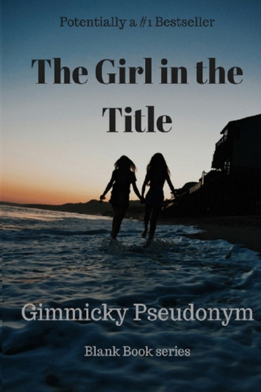 The Girl in the Title by Gimmicky Pseudonym - Paperback