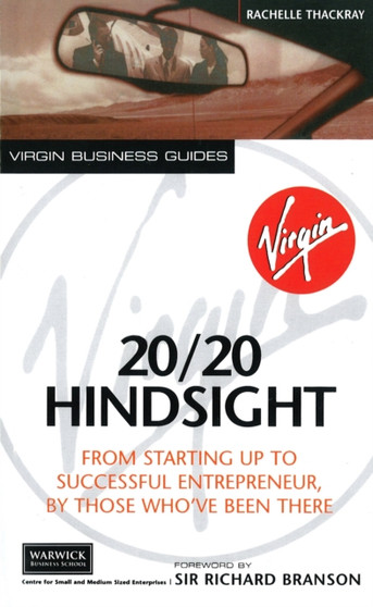 20/20 Hindsight : From Starting Up To Successful Entrepreneur, By Those Who've Been There by Rachelle Thackray - Paperback