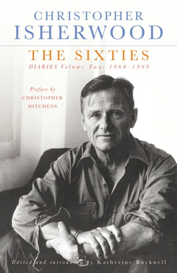The Sixties : Diaries Volume Two 1960-1969 by Christopher Isherwood - Paperback