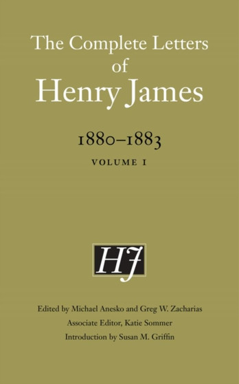The Complete Letters of Henry James, 1880???1883 : Volume 1 by Henry James - Hardback