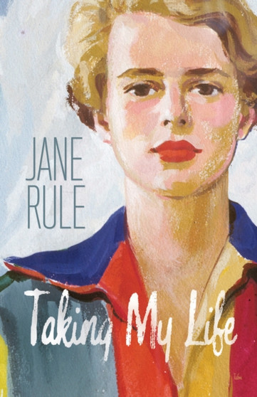 Taking My Life by Jane Rule - Paperback