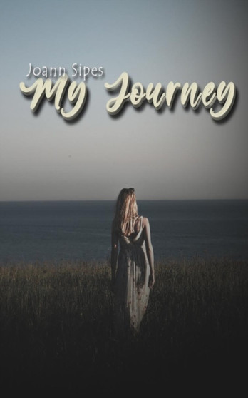 My Journey by Joann Sipes - Paperback