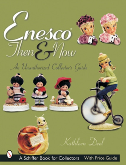 Enesco (R) Then and Now : An Unauthorized Collector's Guide by Kathleen Deel - Paperback