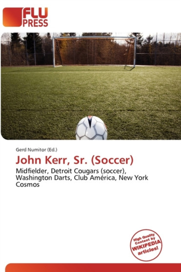 John Kerr, Sr. (Soccer) by Gerd Numitor - Paperback