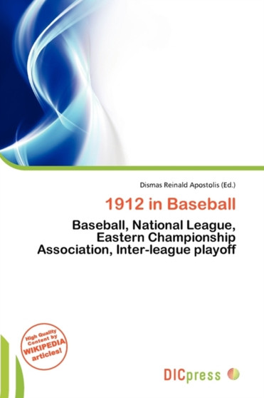 1912 in Baseball by Dismas Reinald Apostolis - Paperback