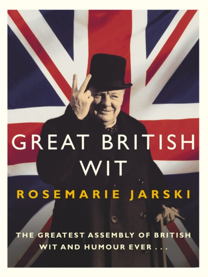 Great British Wit by Rosemarie Jarski - Paperback