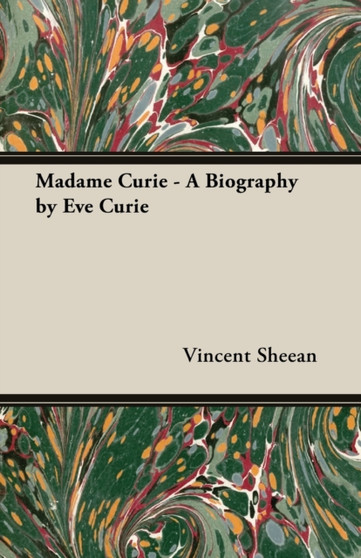 Madame Curie - A Biography By Eve Curie by Vincent Sheean - Paperback