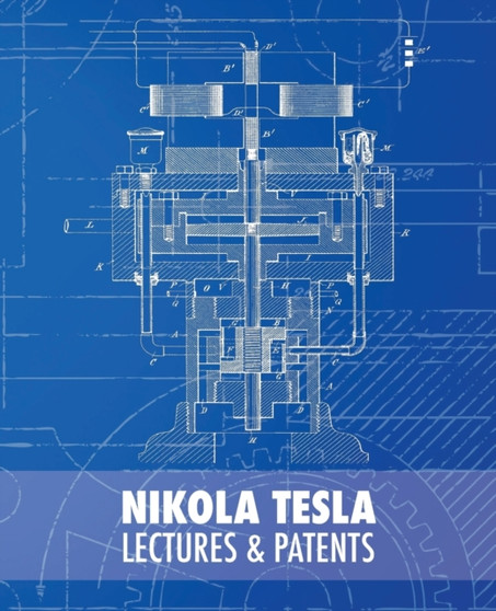 Nikola Tesla : Lectures and Patents by Nikola Tesla - Paperback