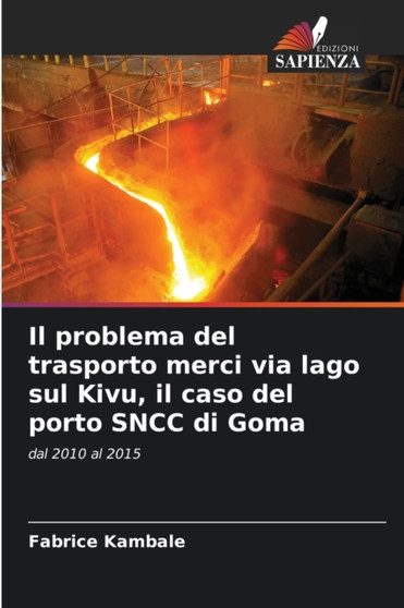 Il problema del trasporto merci via lago sul Kivu, il caso del porto SNCC di Goma by Fabrice Kambale - Paperback