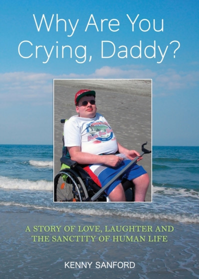 Why Are You Crying, Daddy? by Kenny Sanford - Paperback