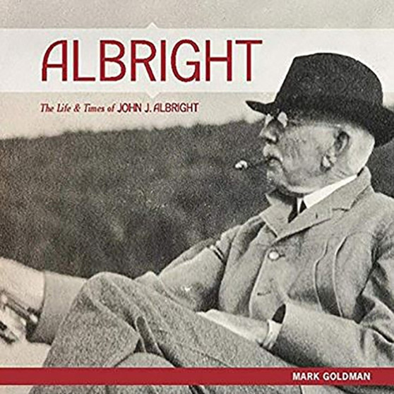 ALBRIGHT: : The Life and Times of John J. Albright by Mark Goldman - Paperback