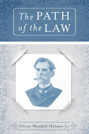 The Path of the Law by Jr Oliver Holmes - Paperback