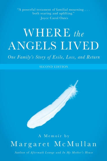 Where the Angels Lived : One Family's Story of Exile, Loss, and Return by Margaret McMullan - Paperback