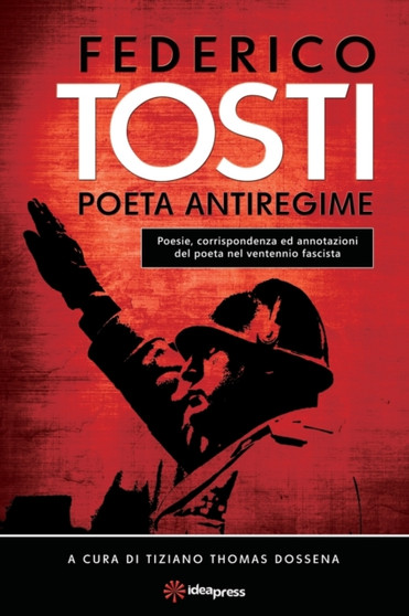 Federico Tosti : Poeta Antiregime by Tiziano Thomas Dossena - Paperback