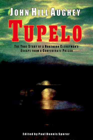 Tupelo by John Hill Aughey - Hardback