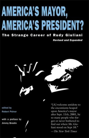 America's Mayor, America's President? : The Strange Career of Rudy Giuliani by Jimmy Breslin - Paperback