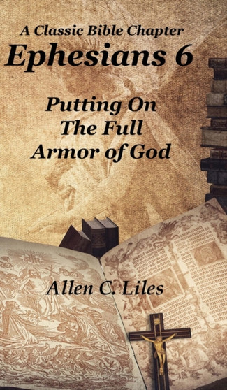 Ephesians 6 by Allen Liles - Hardback