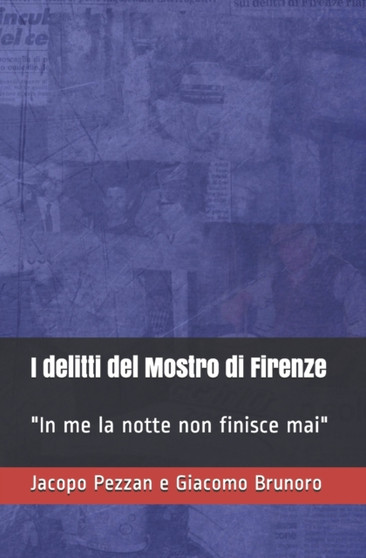 I delitti del Mostro di Firenze by Giacomo Brunoro - Paperback