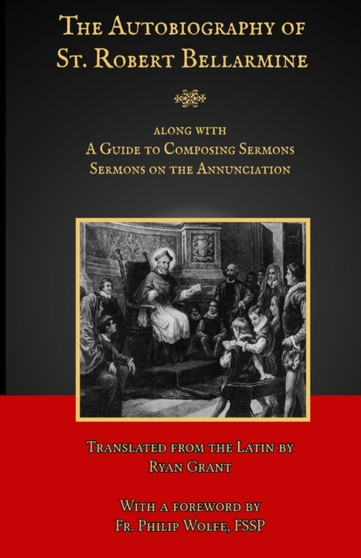 The Autobiography of St. Robert Bellarmine by St Robert Bellarmine - Paperback