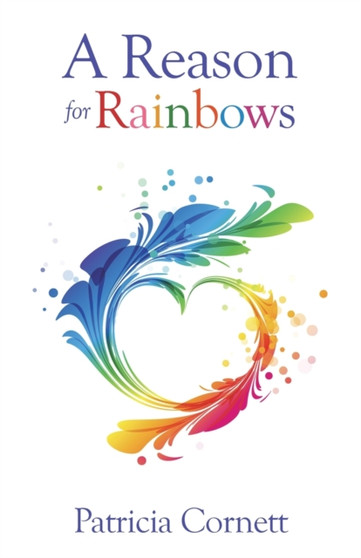 A Reason for Rainbows by Patricia Cornett - Paperback