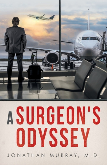 A Surgeon's Odyssey by Jonathan Murray - Paperback