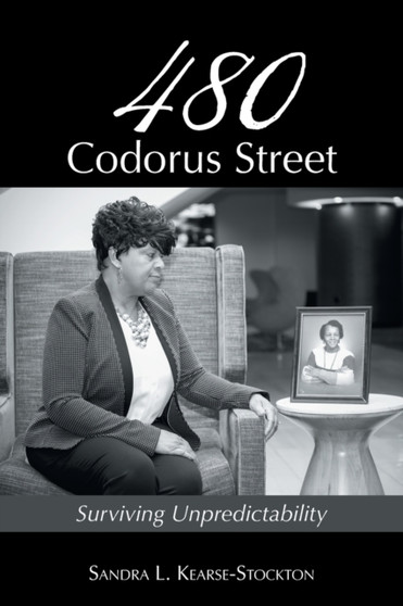 480 Codorus Street : Surviving Unpredictability by Sandra L Kearse-Stockton - Paperback