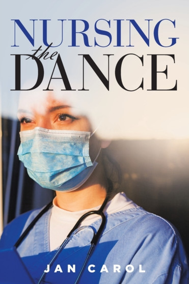 Nursing the Dance by Jan Carol - Paperback