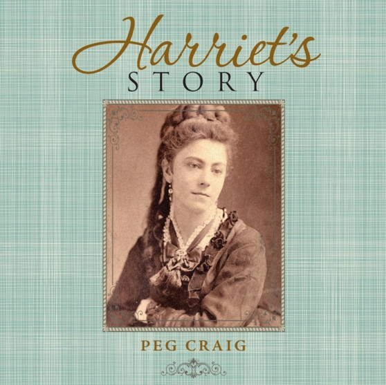 Harriet's Story by Peg Craig - Paperback