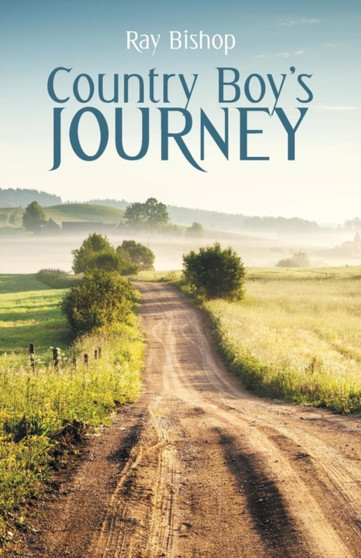 Country Boy's Journey by Ray Bishop - Paperback