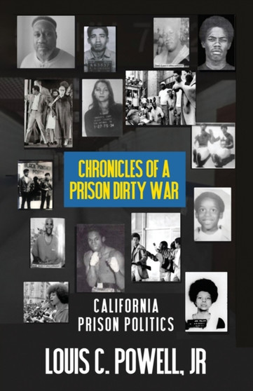 Chronicles of a Prison Dirty War : California Prison Politics by Louis C Jr Powell - Paperback