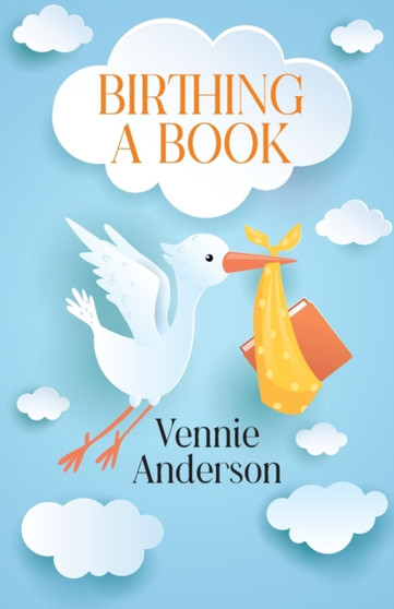 Birthing A Book by Vennie Anderson - Paperback