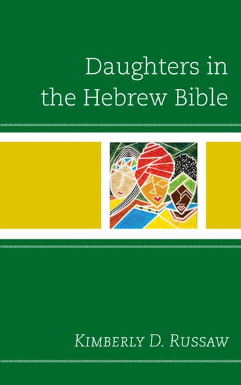 Daughters in the Hebrew Bible by Kimberly D. Russaw - Paperback