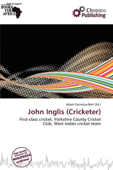 John Inglis (Cricketer) by Adam Cornelius Bert - Paperback