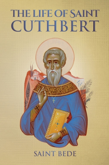 The Life of Saint Cuthbert by Saint Bede - Paperback