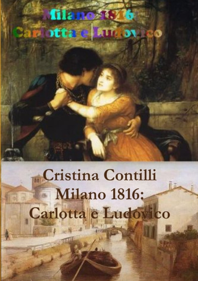 Milano 1816: Carlotta E Ludovico by Cristina Contilli - Paperback