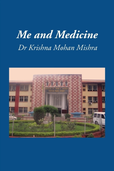Me and Medicine by Krishna Mohan Dr Mishra - Paperback