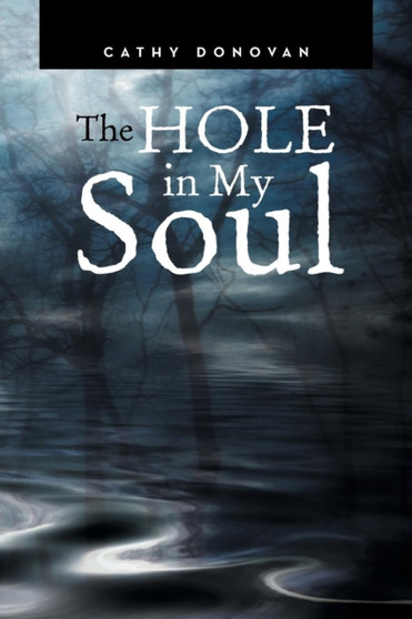 The Hole in My Soul by Cathy Donovan - Paperback