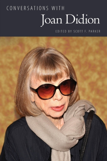 Conversations with Joan Didion by Scott F. Parker - Paperback