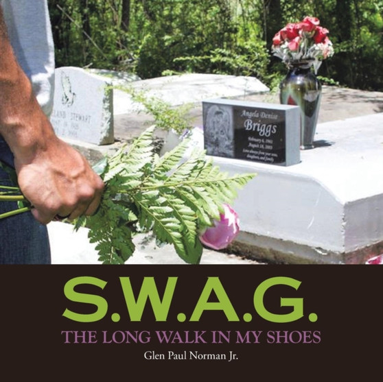 S.W.A.G. : The Long Walk in My Shoes by Glen Paul Jr Norman - Paperback