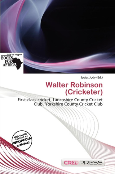 Walter Robinson (Cricketer) by Iosias Jody - Paperback