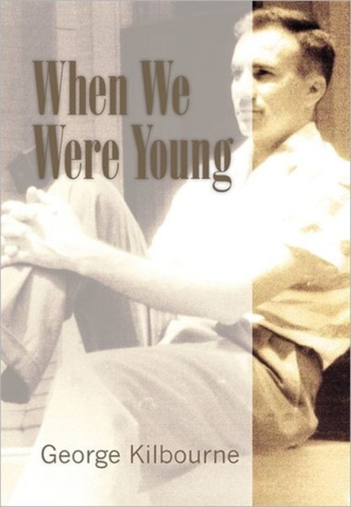 When We Were Young by George Kilbourne - Paperback