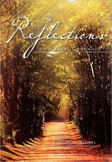 Reflections on a Rural Childhood by G Alan Brooks - Paperback