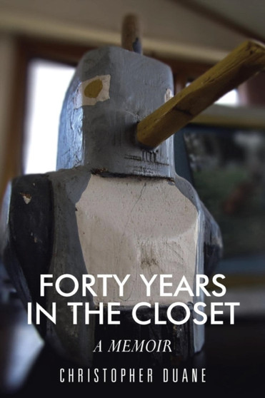Forty Years in the Closet : A Memoir by Christopher Sampson - Paperback