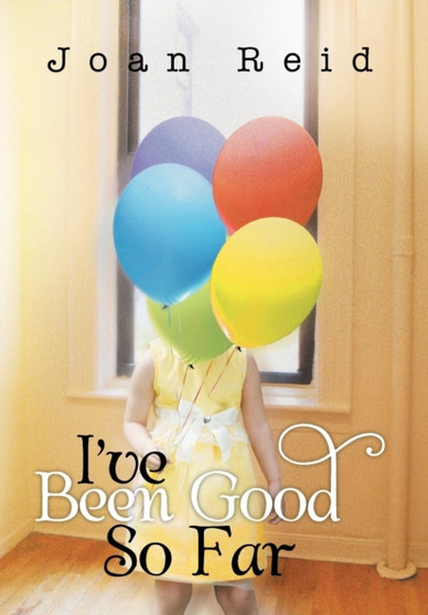 I've Been Good So Far by Joan Reid - Hardback