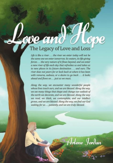 Love and Hope : The Legacy of Love and Loss by Arlene Jordan - Hardback