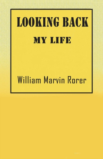 Looking Back : My Life by William Marvin Rorer - Paperback