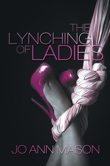 The Lynching of Ladies by Jo Ann Mason - Paperback